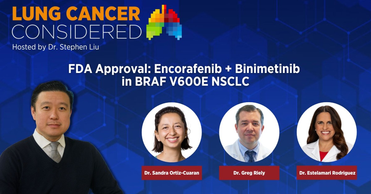 FDA Approval: Encorafenib + Binimetinib In BRAF V600E NSCLC | IASLC